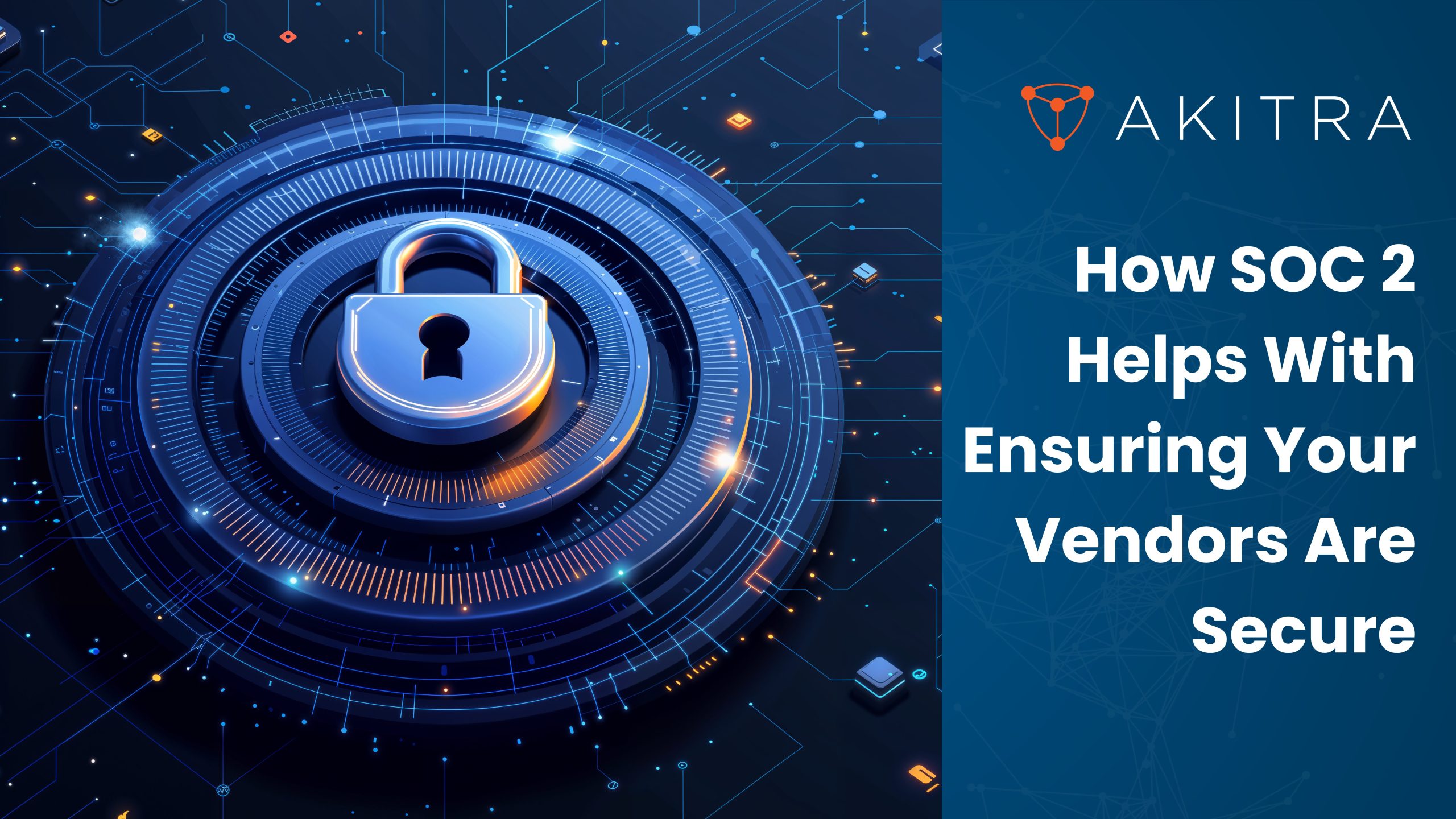 How SOC 2 Helps With Ensuring Your Vendors Are Secure