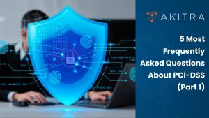 5 Most Frequently Asked Questions About PCI-DSS (Part 1)