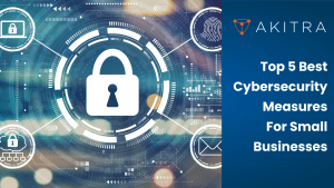 Top 5 Best Cybersecurity Measures