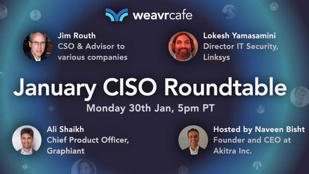 January CISO Roundtable hosted by Naveen Bisht
