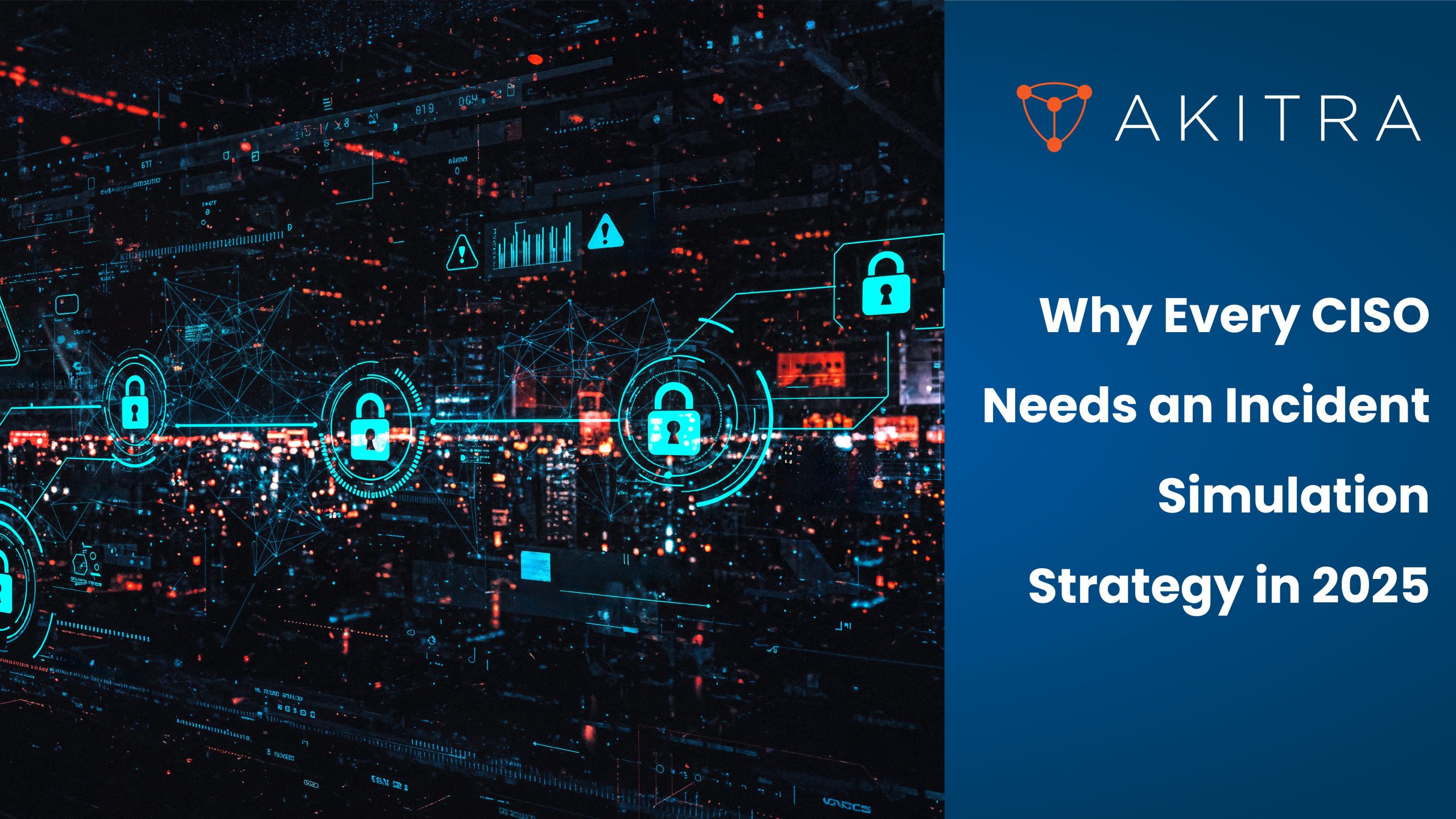Why Every CISO Needs an Incident Simulation Strategy in 2025