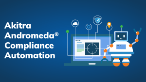 Akitra Andromeda® Compliance automation