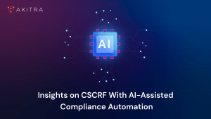 Insights on CSCRF With AI-Assisted Compliance Automation