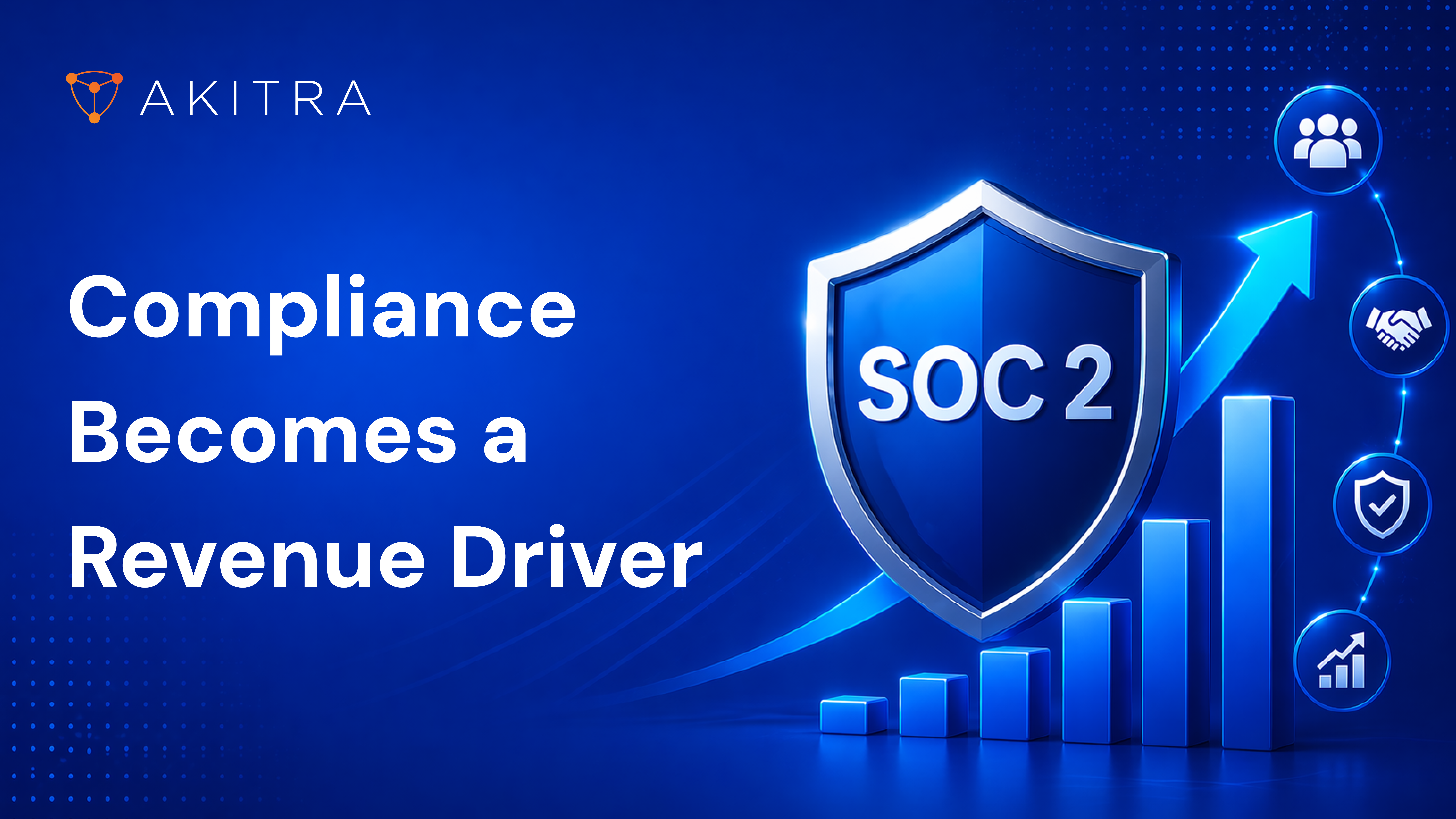 How Compliance Becomes a Revenue Driver (SOC 2 for Sales)